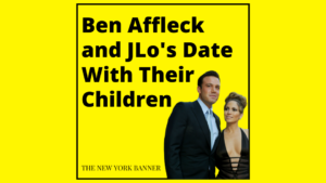 Ben Affleck and JLo's Date With Their Children