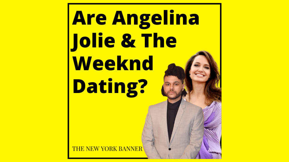 Are Angelina Jolie & The Weeknd Dating_
