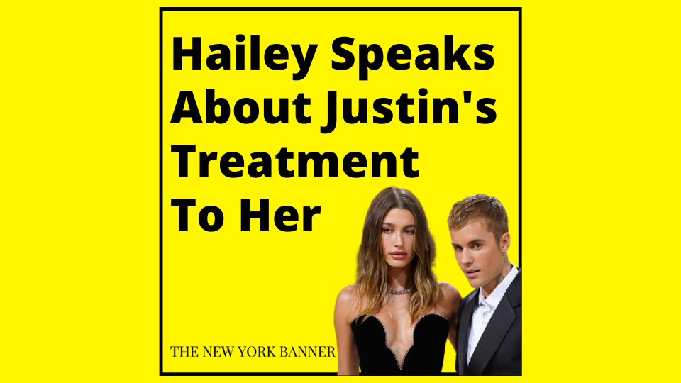 Hailey Speaks About Justin's Treatment To Her
