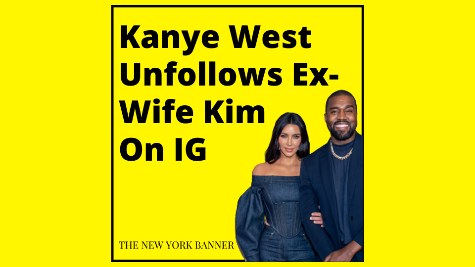 Kanye West Unfollows Ex-Wife Kim On IG