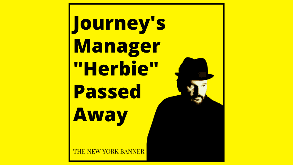 Journey's Manager _Herbie_ Passed Away