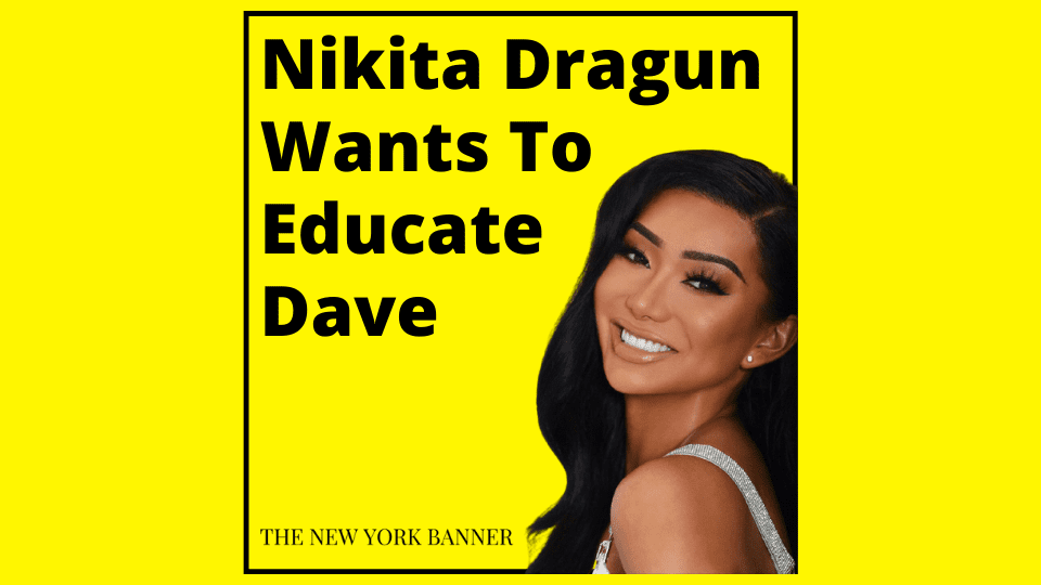 Nikita Dragun Wants To Educate Dave