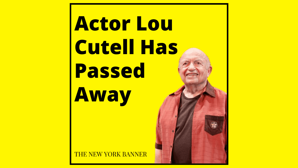 Actor Lou Cutell Has Passed Away
