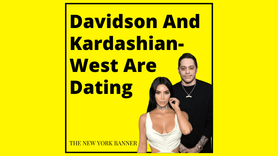 Davidson And Kardashian-West Are Dating