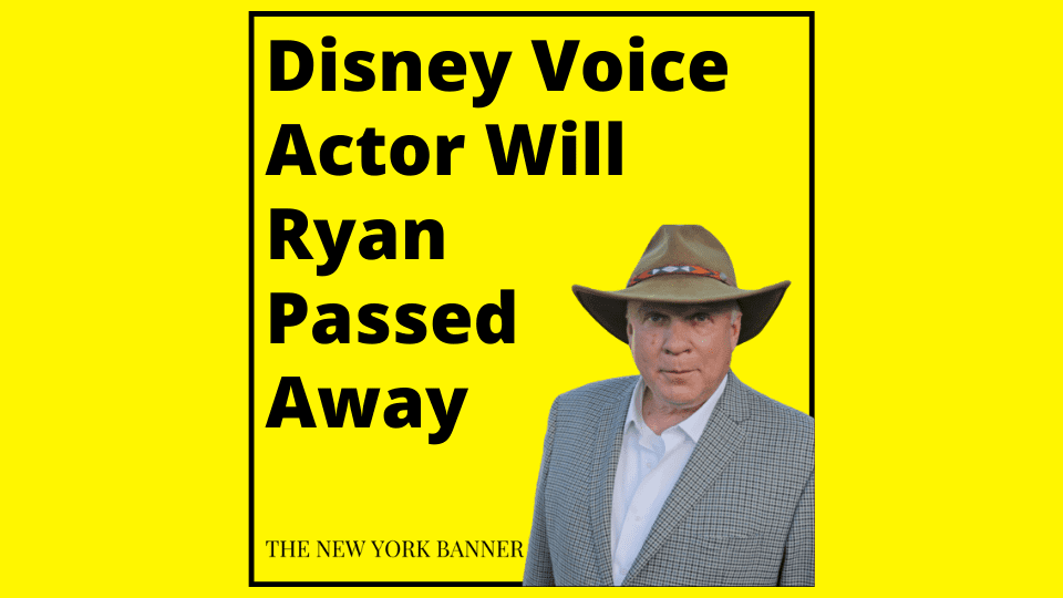 Disney Voice Actor Will Ryan Passed Away
