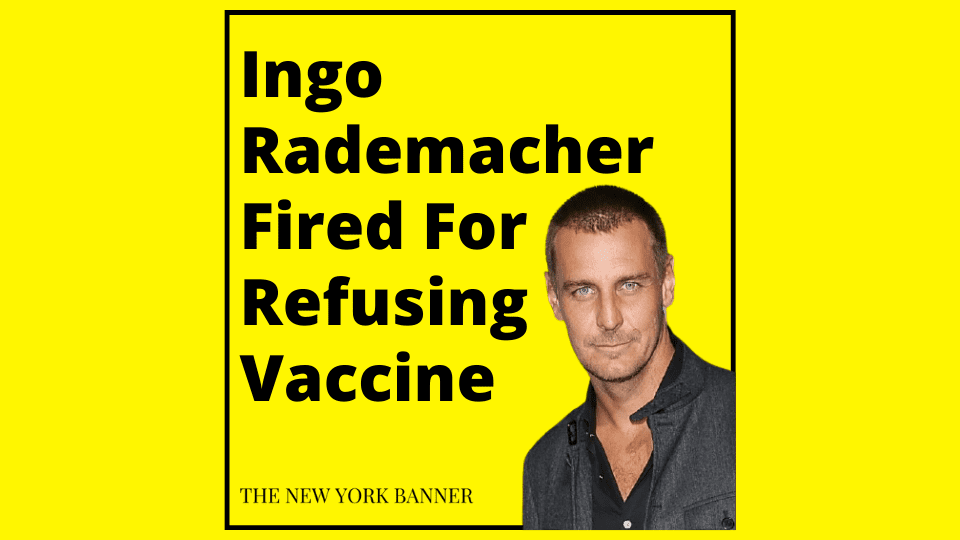Ingo Rademacher Fired For Refusing Vaccine