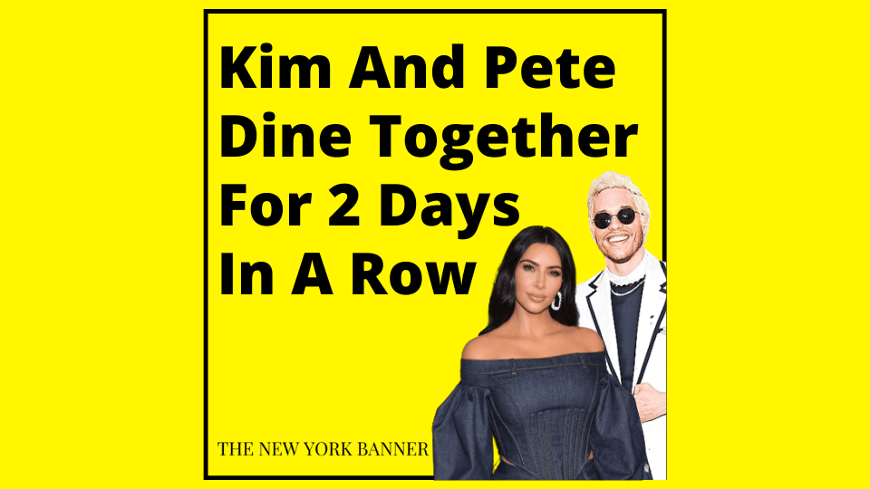 Kim And Pete Dine Together For 2 Days In A Row