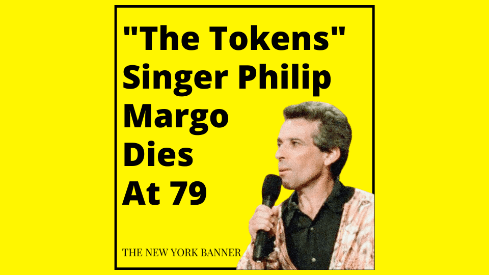 _The Tokens_ Singer Philip Margo Dies At 79