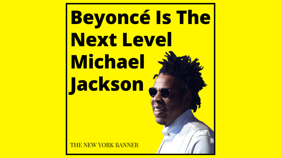 Beyoncé Is The Next Level Michael Jackson