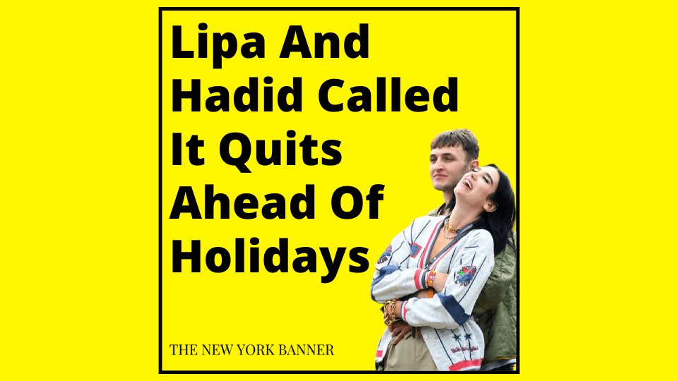 Lipa And Hadid Called It Quits Ahead Of Holidays