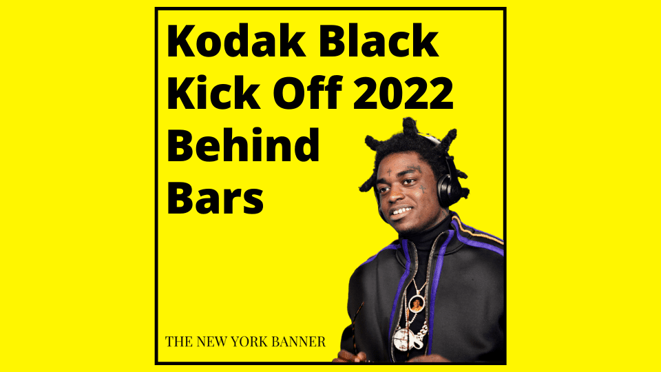 Kodak Black Kick Off 2022 Behind Bars