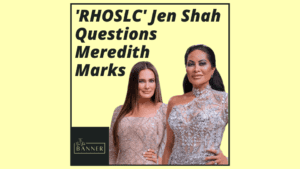 'RHOSLC' Jen Shah Questions Meredith Marks