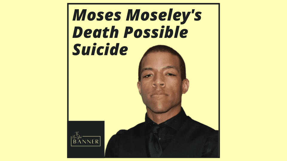 Moses Moseley's Death Possible Suicide