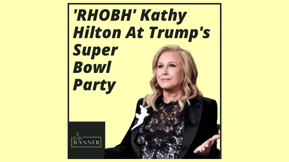 'RHOBH' Kathy Hilton At Trump's Super Bowl Party