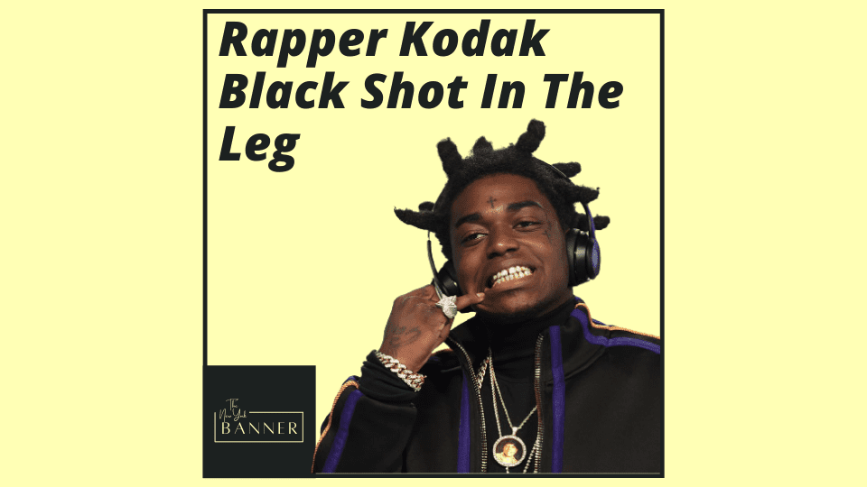Rapper Kodak Black Shot In The Leg