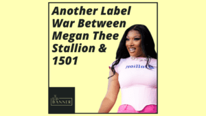 Another Label War Between Megan Thee Stallion & 1501