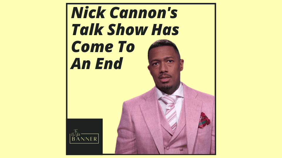 Nick Cannon's Talk Show Has Come To An End
