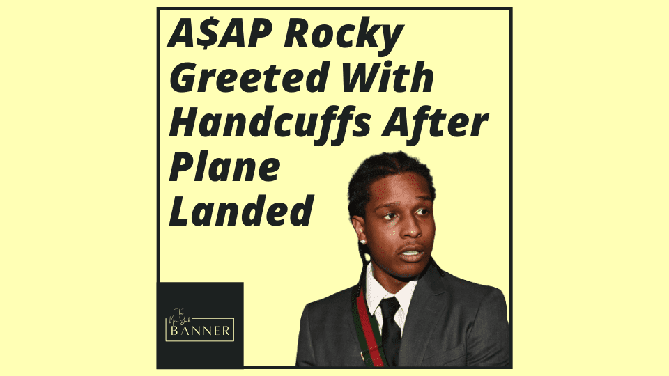A$AP Rocky Greeted With Handcuffs After Plane Landed