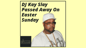 DJ Kay Slay Passed Away On Easter Sunday