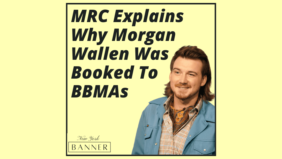 MRC Explains Why Morgan Wallen Was Booked To BBMAs