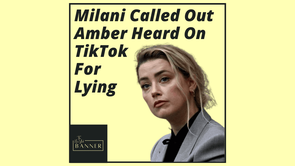 Milani Called Out Amber Heard On TikTok For Lying