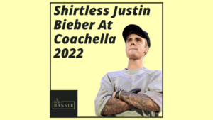 Shirtless Justin Bieber At Coachella 2022