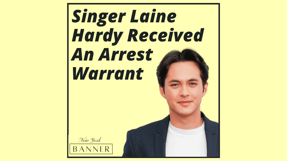 Singer Laine Hardy Received An Arrest Warrant