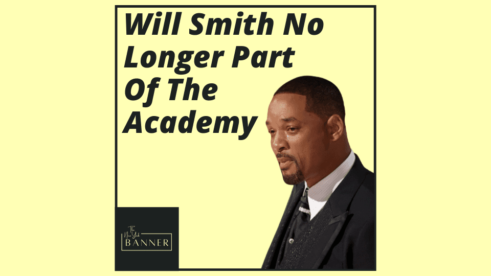 Will Smith No Longer Part Of The Academy