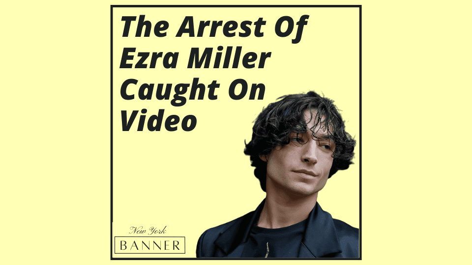 The Arrest Of Ezra Miller Caught On Video