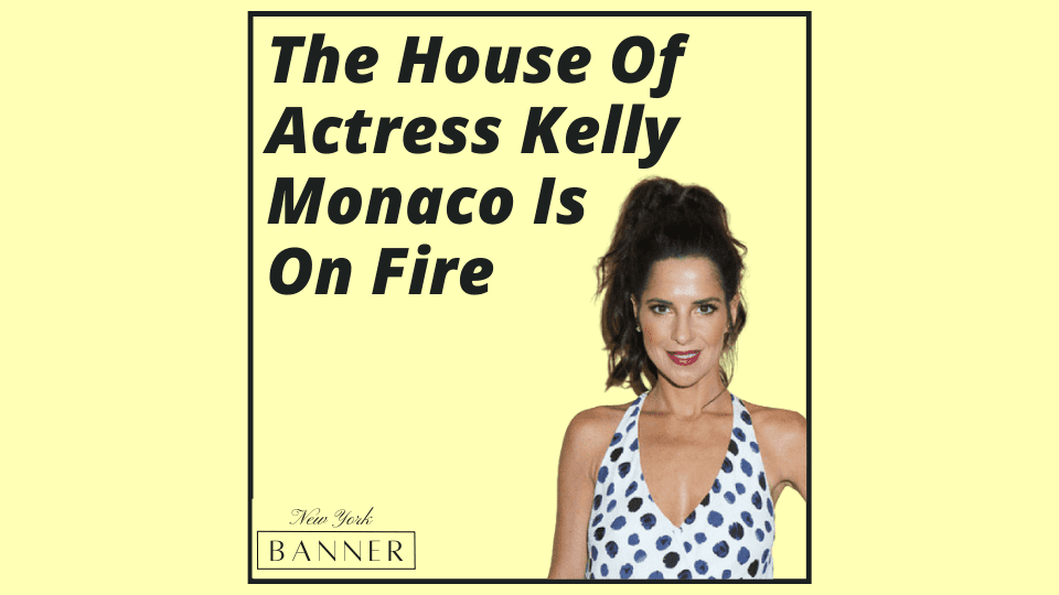 The House Of Actress Kelly Monaco Is On Fire
