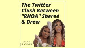 The Twitter Clash Between _RHOA_ Shereè & Drew