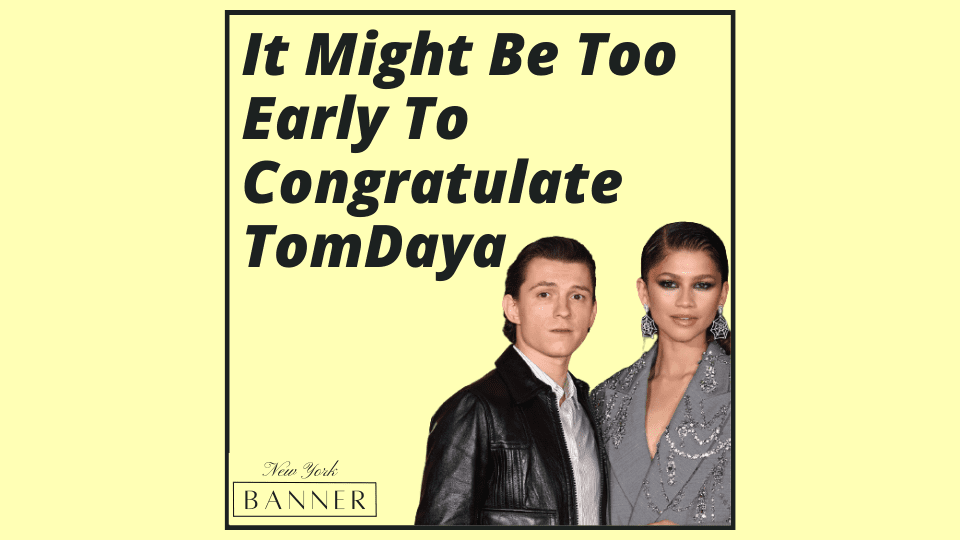 It Might Be Too Early To Congratulate TomDaya