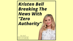 Kristen Bell Breaking The News With _Zero Authority_
