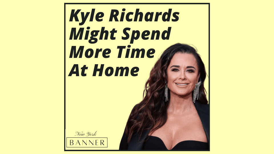 Kyle Richards Might Spend More Time At Home