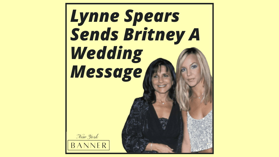 Lynne Spears Sends Britney A Wedding Message