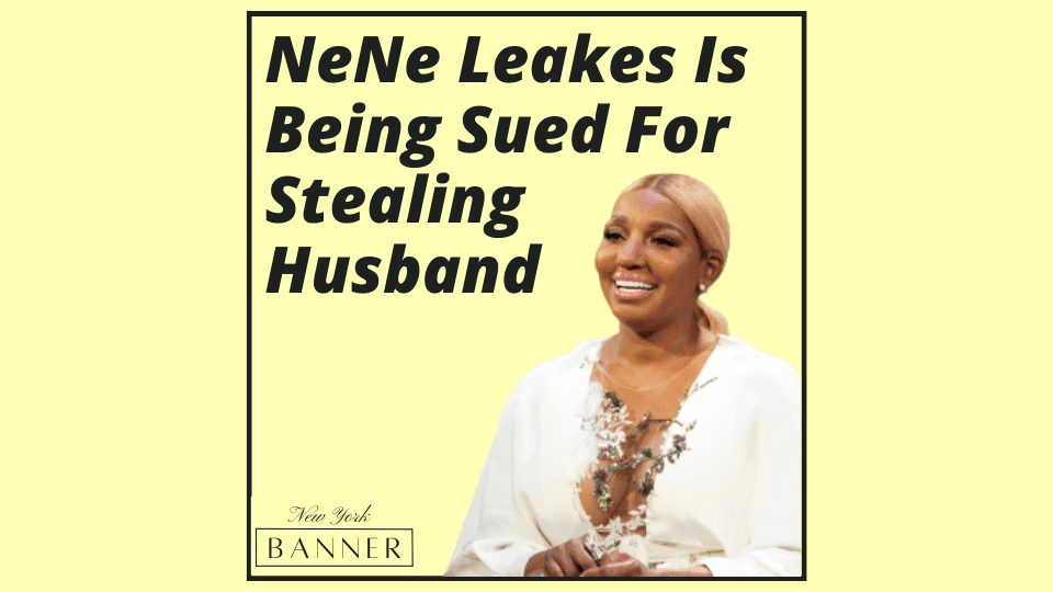 NeNe Leakes Is Being Sued For Stealing Husband