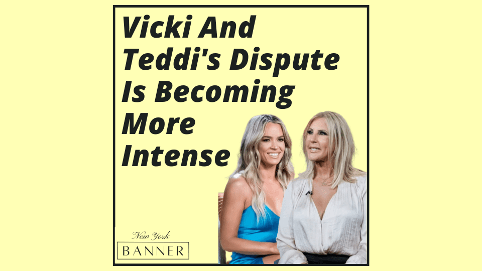 Vicki And Teddi's Dispute Is Becoming More Intense