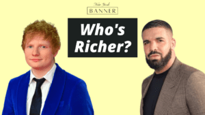 Ed Sheeran or Drake richer?