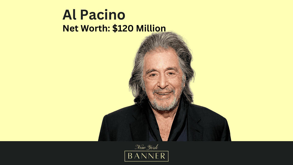 Al Pacino's Net Worth & Personal Info - The New York Banner