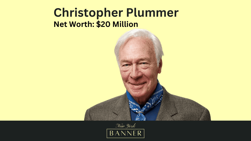 Christopher Plummer’s Net Worth & Personal Info The New York Banner