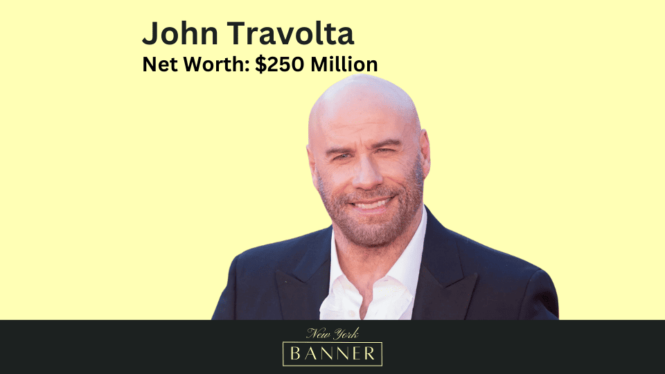 John Travolta's Net Worth & Personal Info The New York Banner