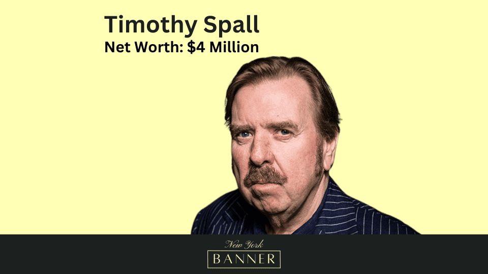 Timothy Spall’s Net Worth & Personal Info - The New York Banner