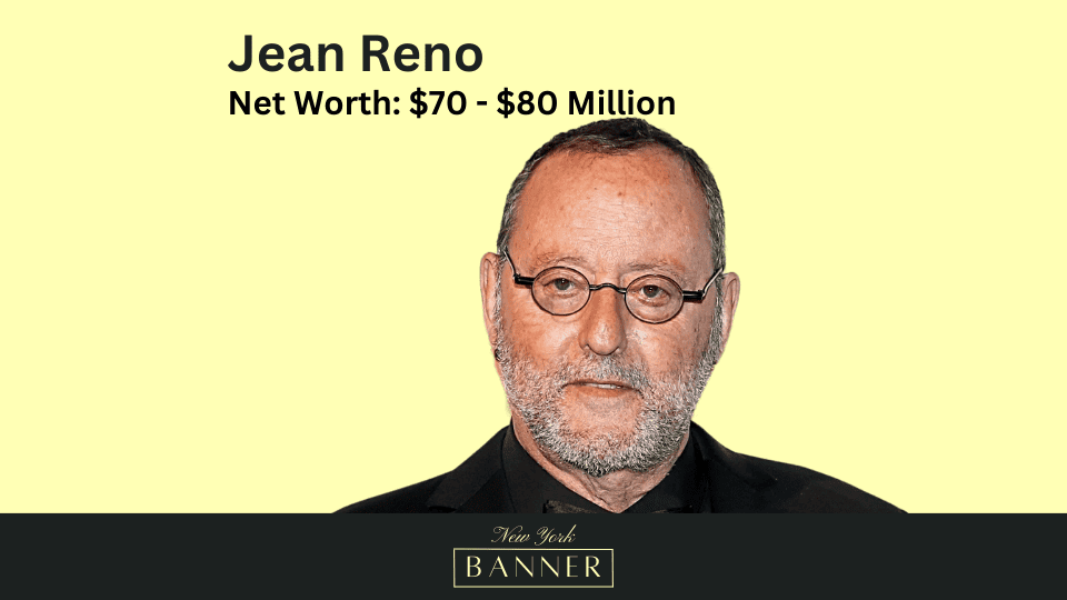 Jean Reno’s Net Worth & Personal Info The New York Banner