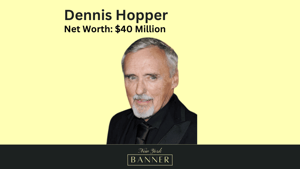 Net Worth Dennis Hopper