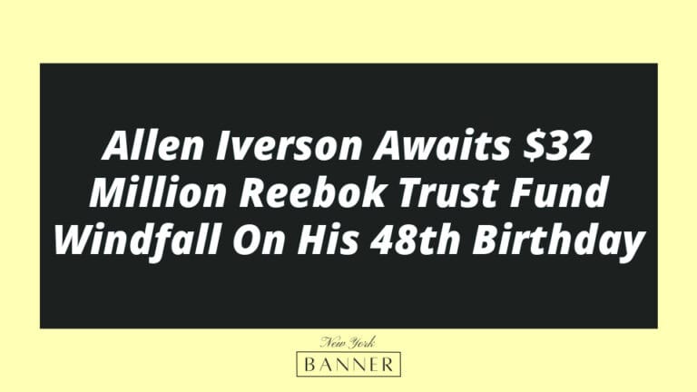 Allen Iverson Awaits $32 Million Reebok Trust Fund Windfall On His 48th Birthday