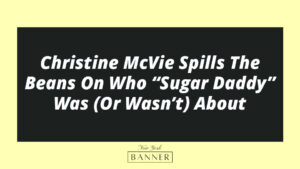 Christine McVie Spills The Beans On Who “Sugar Daddy” Was (Or Wasn’t) About