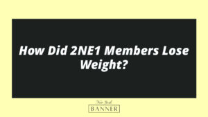 How Did 2NE1 Members Lose Weight?