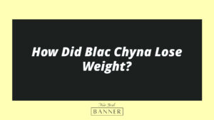 How Did Blac Chyna Lose Weight?