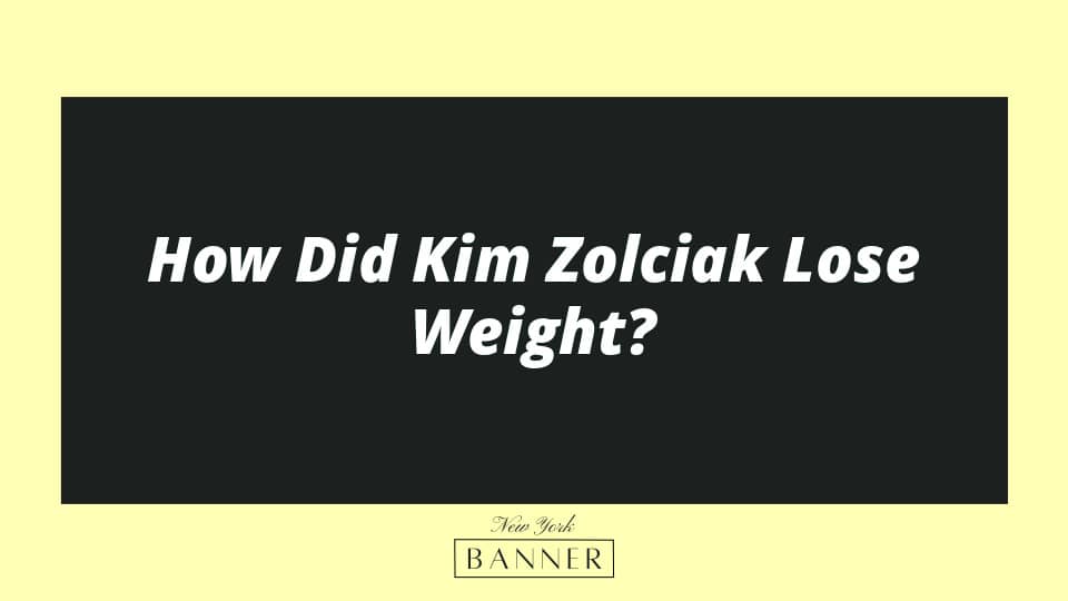 How Did Kim Zolciak Lose Weight?
