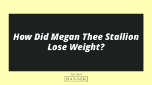 How Did Megan Thee Stallion Lose Weight?